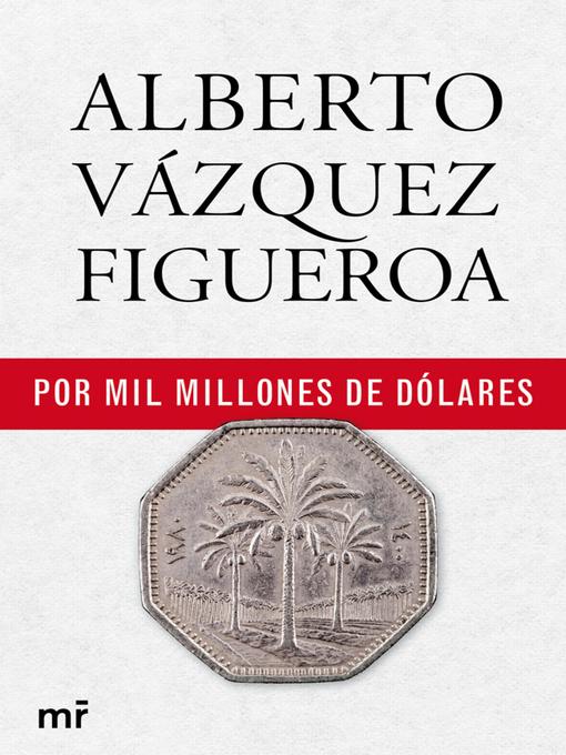 Title details for Por mil millones de dólares by Alberto Vázquez-Figueroa - Available